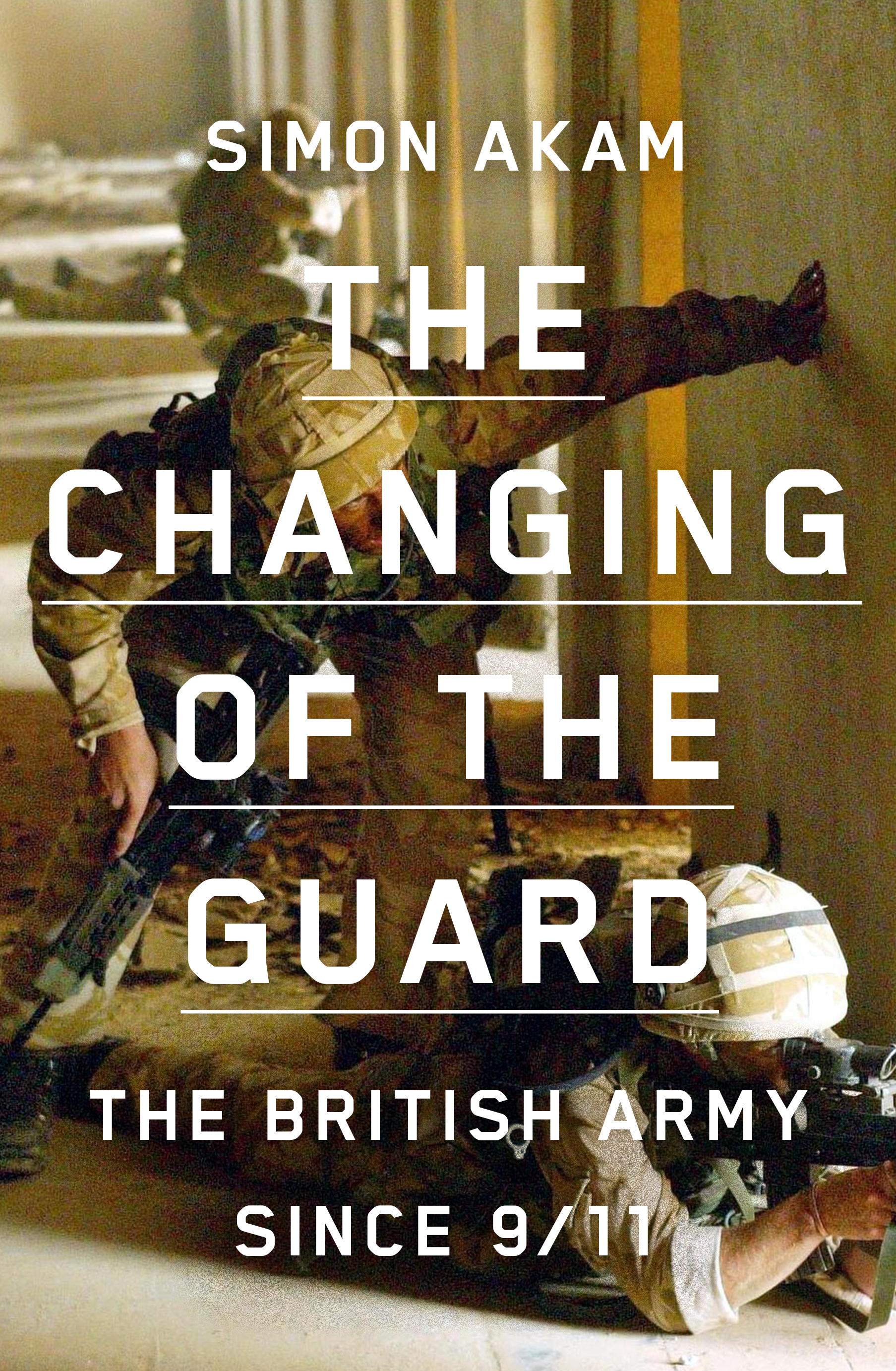 The Changing of the Guard: the British Army since 9/11 (Hardcover)