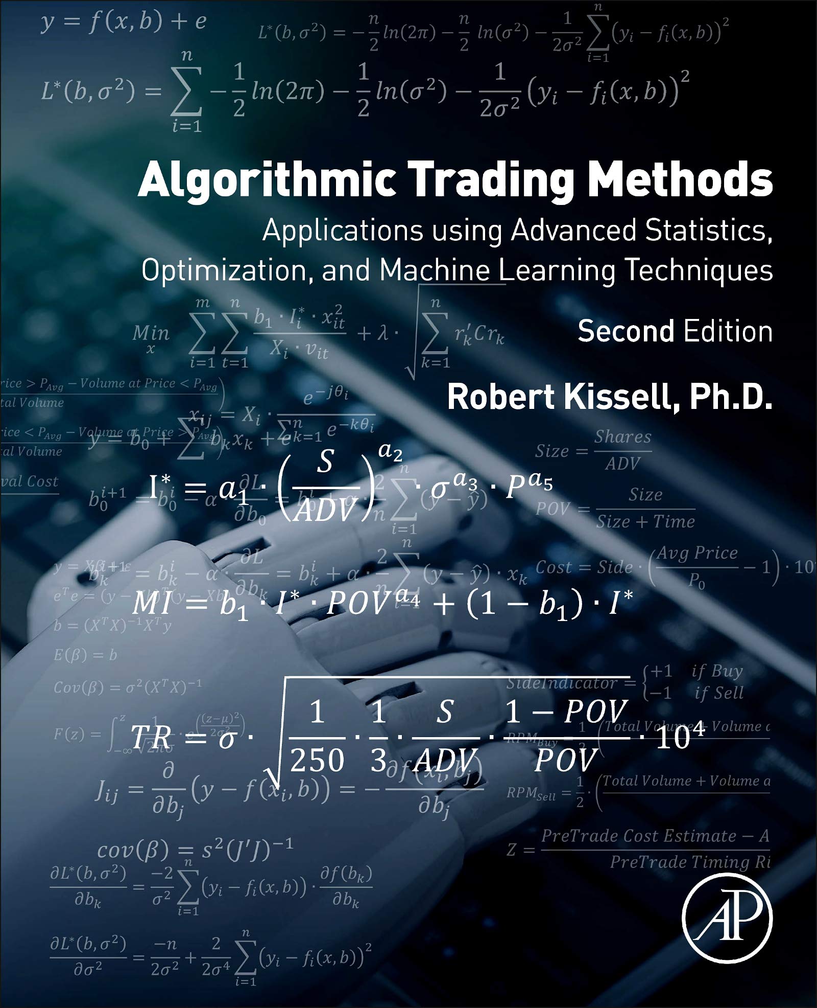 Algorithmic Trading Methods: Applications Using Advanced Statistics, Optimization, and Machine Learning Techniques (Kindle Edition)