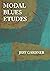 MODAL BLUES ETUDES by Jeff Gardner