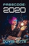 PASSCODE: 2020: A Short Story for an Epic Time