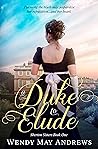 A Duke to Elude by Wendy May Andrews