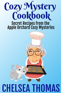 Cozy Mystery Cookbook: Secret Recipes from the Apple Orchard Cozy Mysteries
