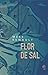 Flor de Sal by Mell Renault