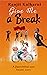 Give Me a Break by Ranjit Kulkarni