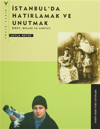 İstanbul'da Hatırlamak ve Unutmak: Birey, Bellek ve Aidiyet
