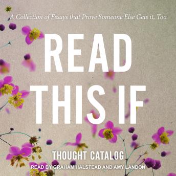 Read This If: A Collection of Essays that Prove Someone Else Gets it, Too