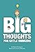 Big Thoughts For Little Thi...