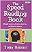 The Speed Reading Book: Read More, Learn More, Achieve More
