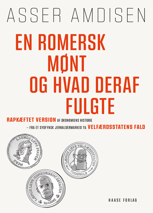 En romersk mønt og hvad deraf fulgte - Rapkæftet version af økonomiens historie – fra et sydfynsk jernaldermarked til velfærdsstatens fald