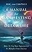 A Manual For Manifesting Your Dream Life: How To Use Your Superpower To Manifest Your Desires