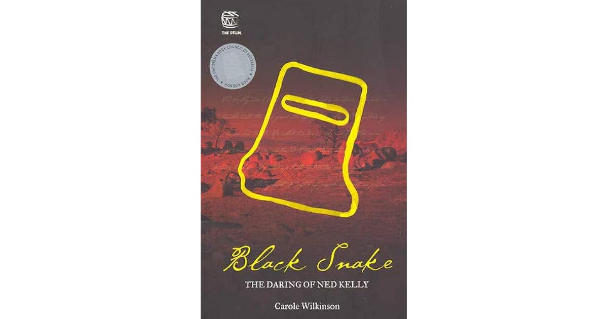 Black Snake The Daring Of Ned Kelly By Carole wilkinson Black snake the daring of ned kelly by carole wilkinson
