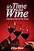 It's Time for Wine by Ellen  Blair