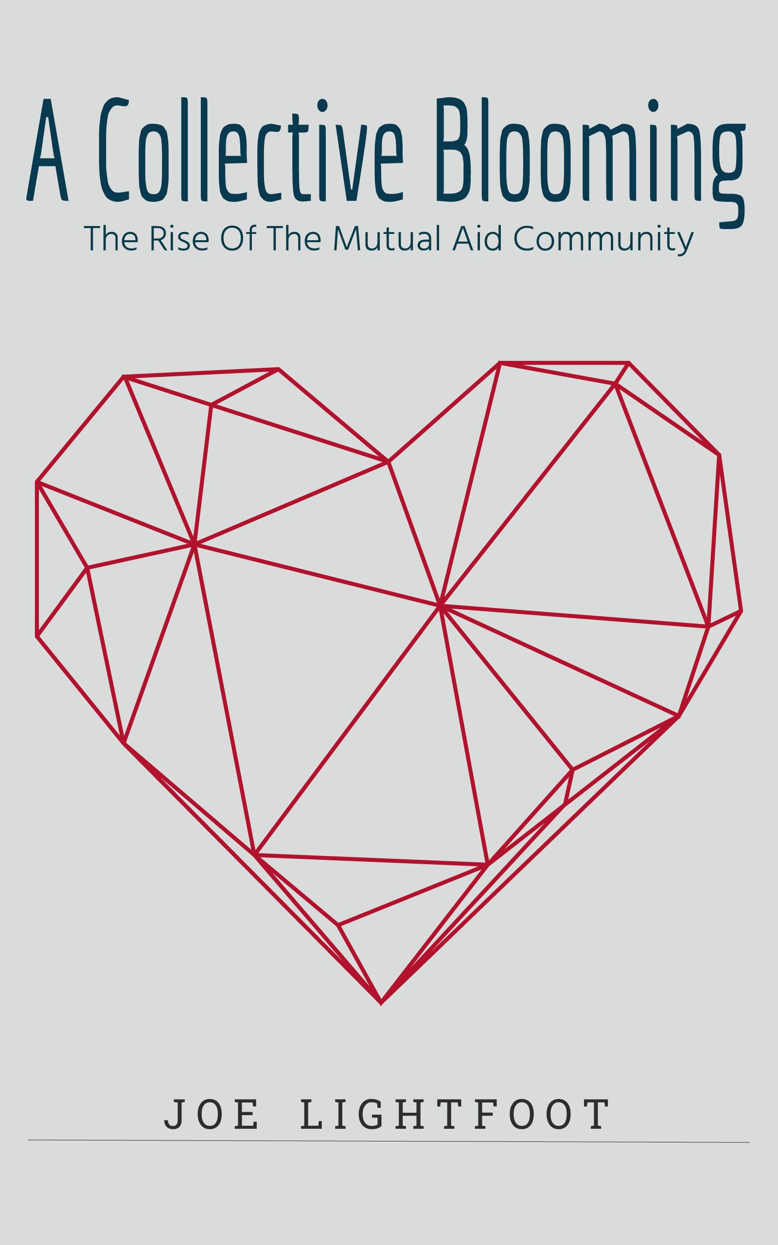 A Collective Blooming: The Rise Of The Mutual Aid Community (Kindle Edition)