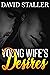 Young Wife's Desires by David Staller