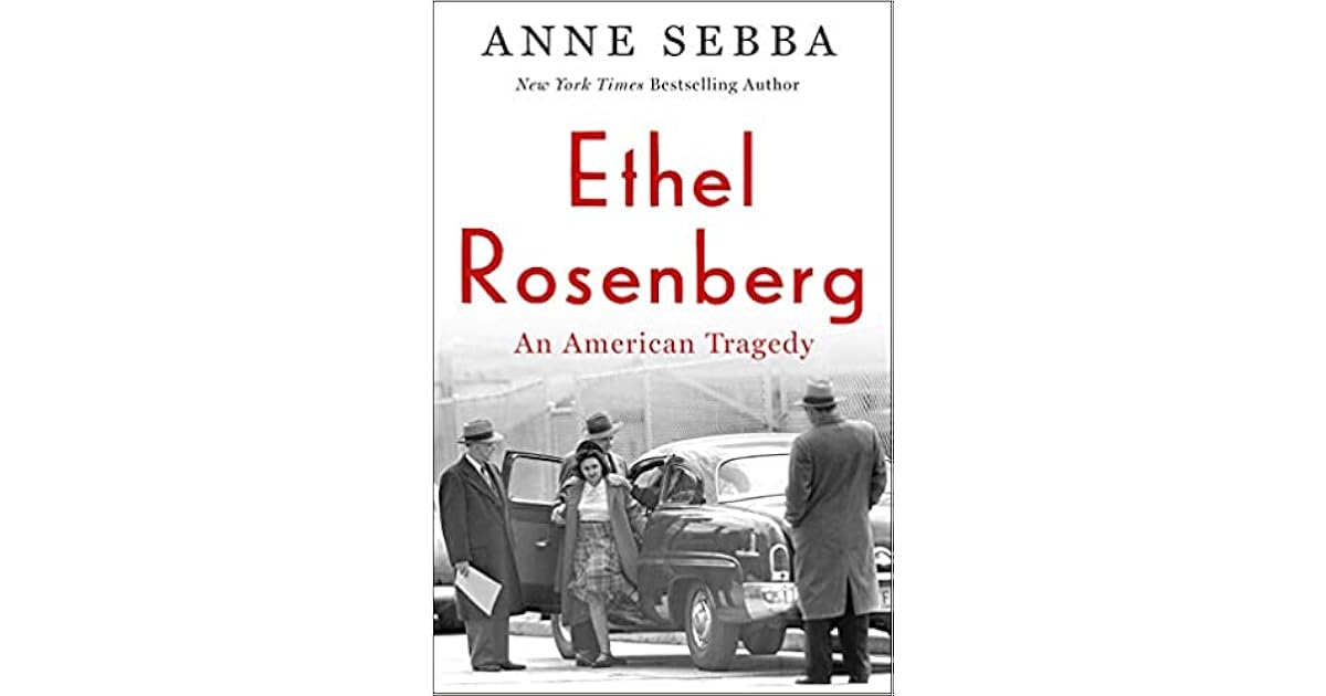 Book giveaway for Ethel Rosenberg: An American Tragedy by Anne Sebba
