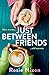 Just Between Friends