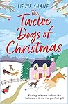 The Twelve Dogs of Christmas by Lizzie Shane