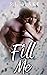 Fill Me: Naughty, Steamy, a...