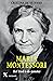 Maria Montessori: Het kind is de meester