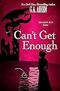 Can&#x27;t Get Enough (Dragon Kin, #0.1) 