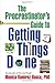 The Procrastinator's Guide to Getting Things Done