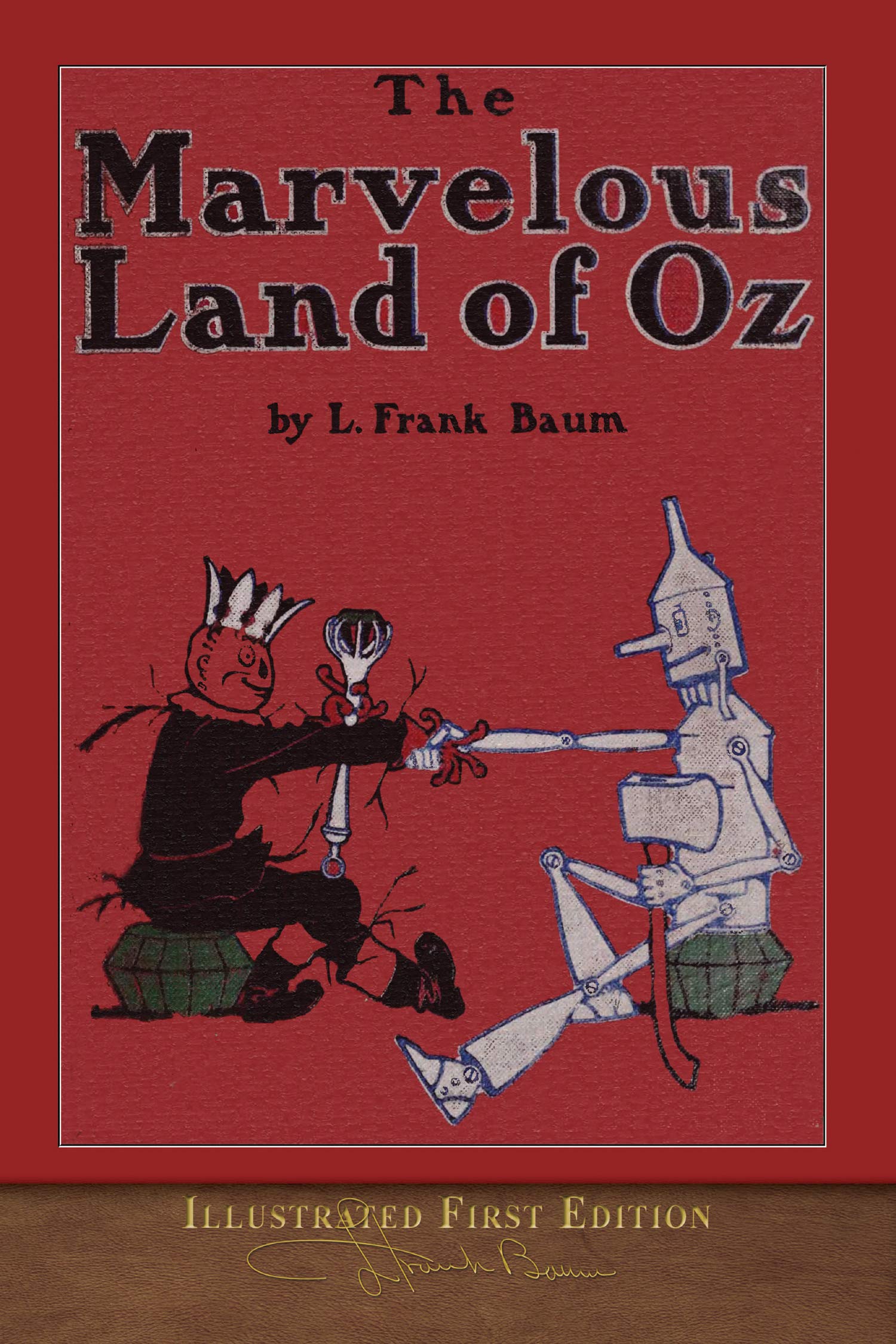 The Marvelous Land of Oz (Illustrated First Edition): 100th Anniversary OZ Collection