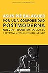 Por una corporeidad postmoderna. Nuevos tránsitos sociales y educativos para la interdependencia (Manuales nº 307) (Spanish Edition)