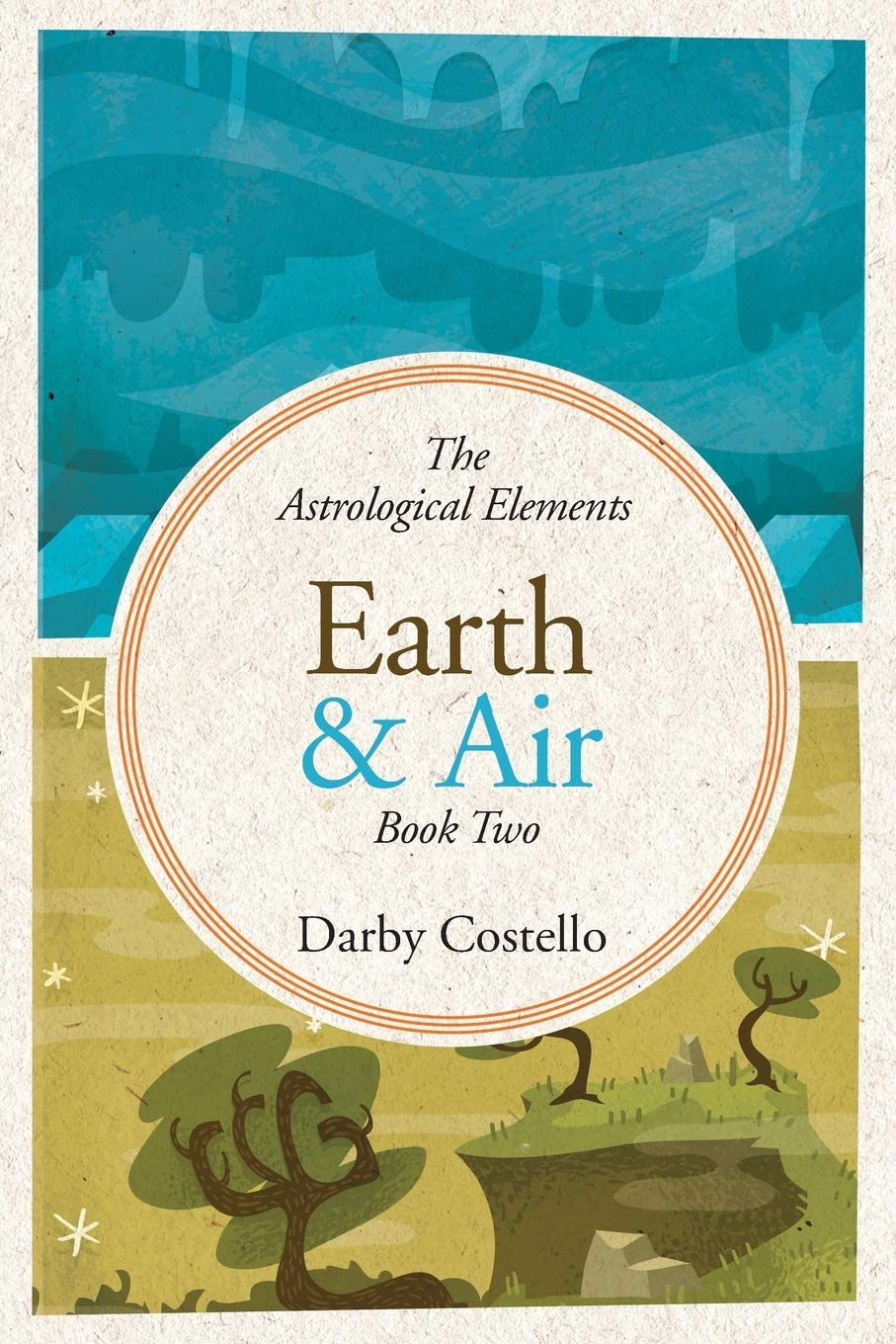 Earth and Air: The Astrological Elements Book 2 (Paperback)