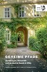 Geheime Pfade - Durchhäuser, Hinterhöfe und versteckte Gassln in Wien Geheime Pfade - Durchhäuser, Hinterhöfe und versteckte Gassln in Wien