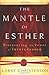 Mantle of Esther, The: Discovering the Power of Intercession