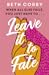 Leave It to Fate by Beth Corby