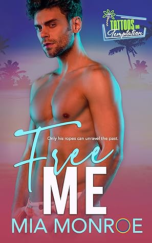 Free Me (Tattoos and Temptation, #3)