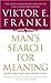 Man's Search for Meaning