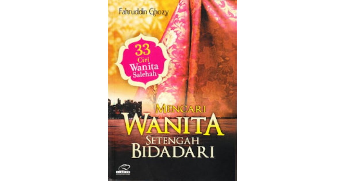 Mencari Wanita Setengah Bidadari : 33 Ciri Wanita Solehah ...