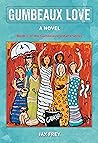 Gumbeaux Love - Book 2 of the Gumbeaux Sistahs Novels by Jax Frey Gumbeaux Love - Book 2 of the Gumbeaux Sistahs Novels by Jax Frey