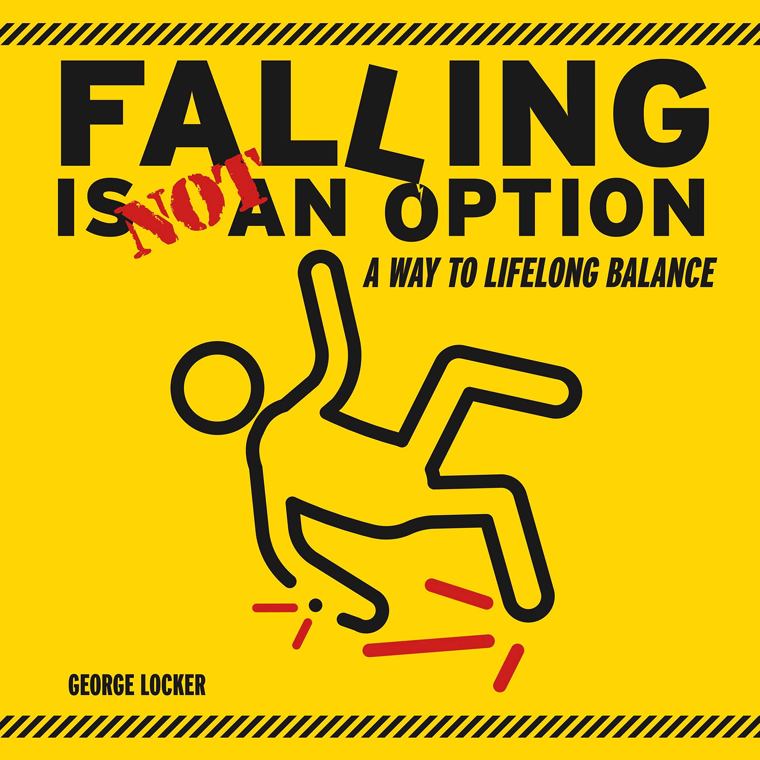 Falling Is Not An Option: A Way to Lifelong Balance (Kindle Edition)