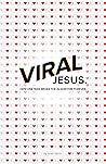 Viral Jesus: How one Man broke the algorithm forever Viral Jesus: How one Man broke the algorithm forever