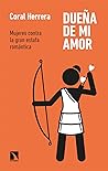 Dueña de mi amor:...