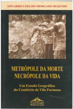 Metrópole da Morte, Necrópole da Vida
