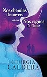 Nos chemins de travers; suivi de: Nos vagues à l'âme Nos chemins de travers; suivi de: Nos vagues à l'âme