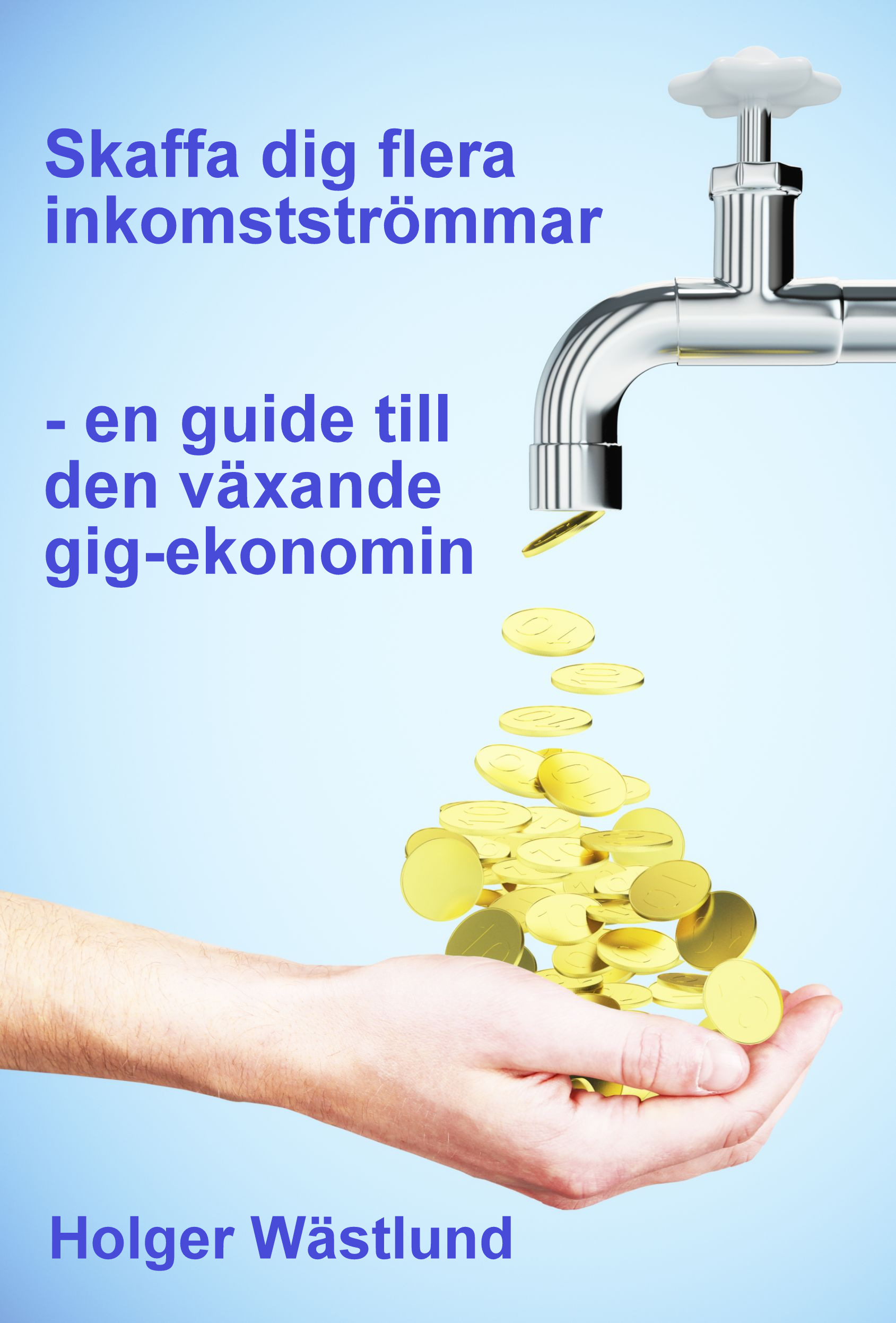 Skaffa dig flera inkomstströmmar - en guide till den växande gig-ekonomin