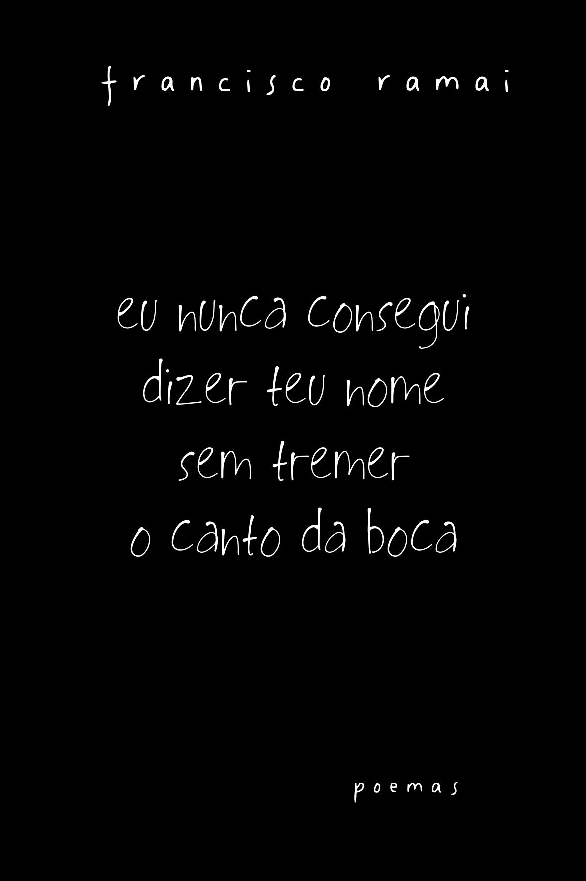 Eu nunca consegui dizer teu nome sem tremer o canto da boca (Kindle Edition)