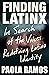 Finding Latinx: In Search of the Voices Redefining Latino Identity