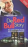 Die Red-Bull-Story: Der unglaubliche Erfolg des Dietrich Mateschitz