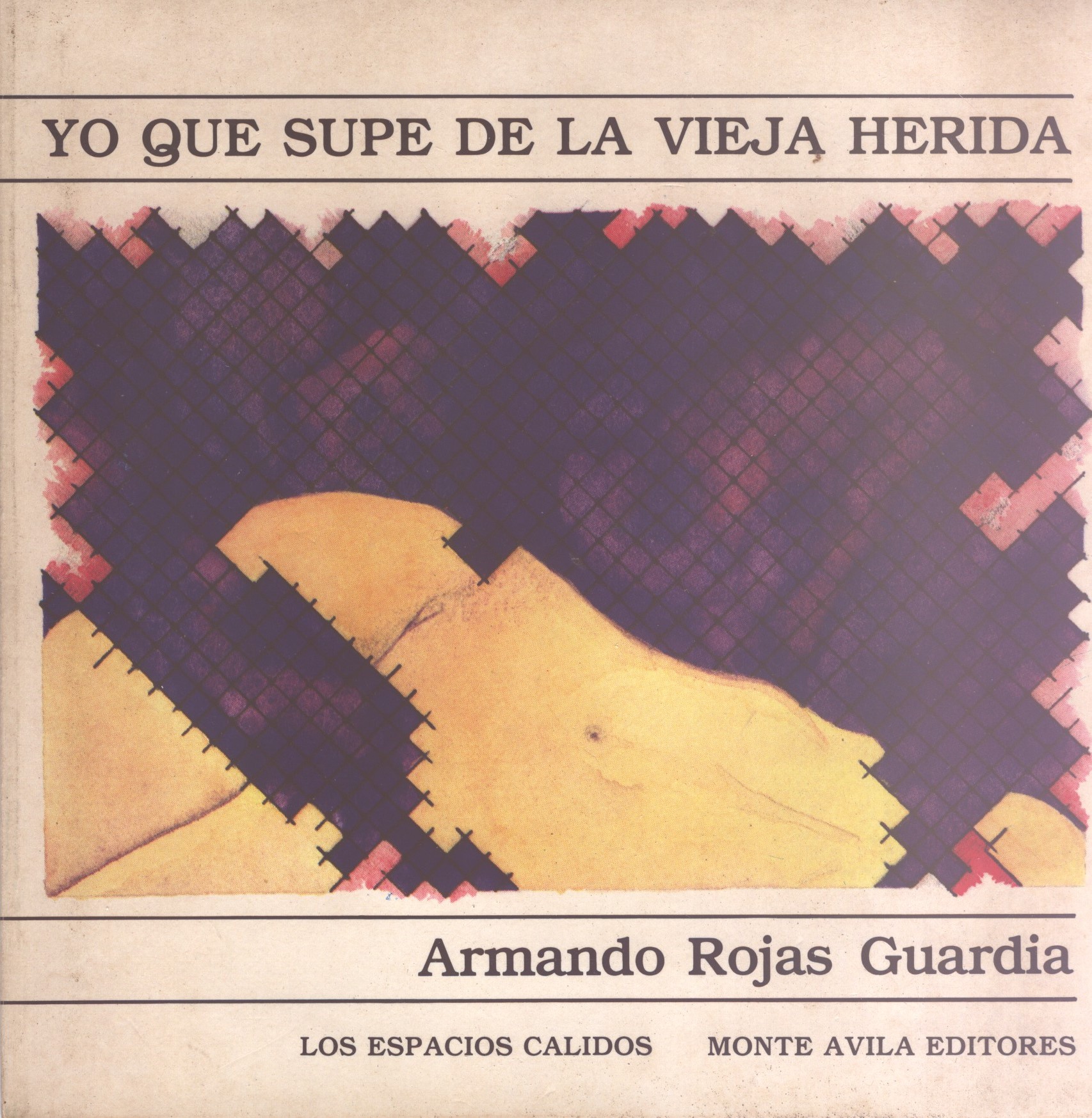 Yo que supe de la vieja herida (Paperback)