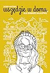 Wszędzie w domu, ...