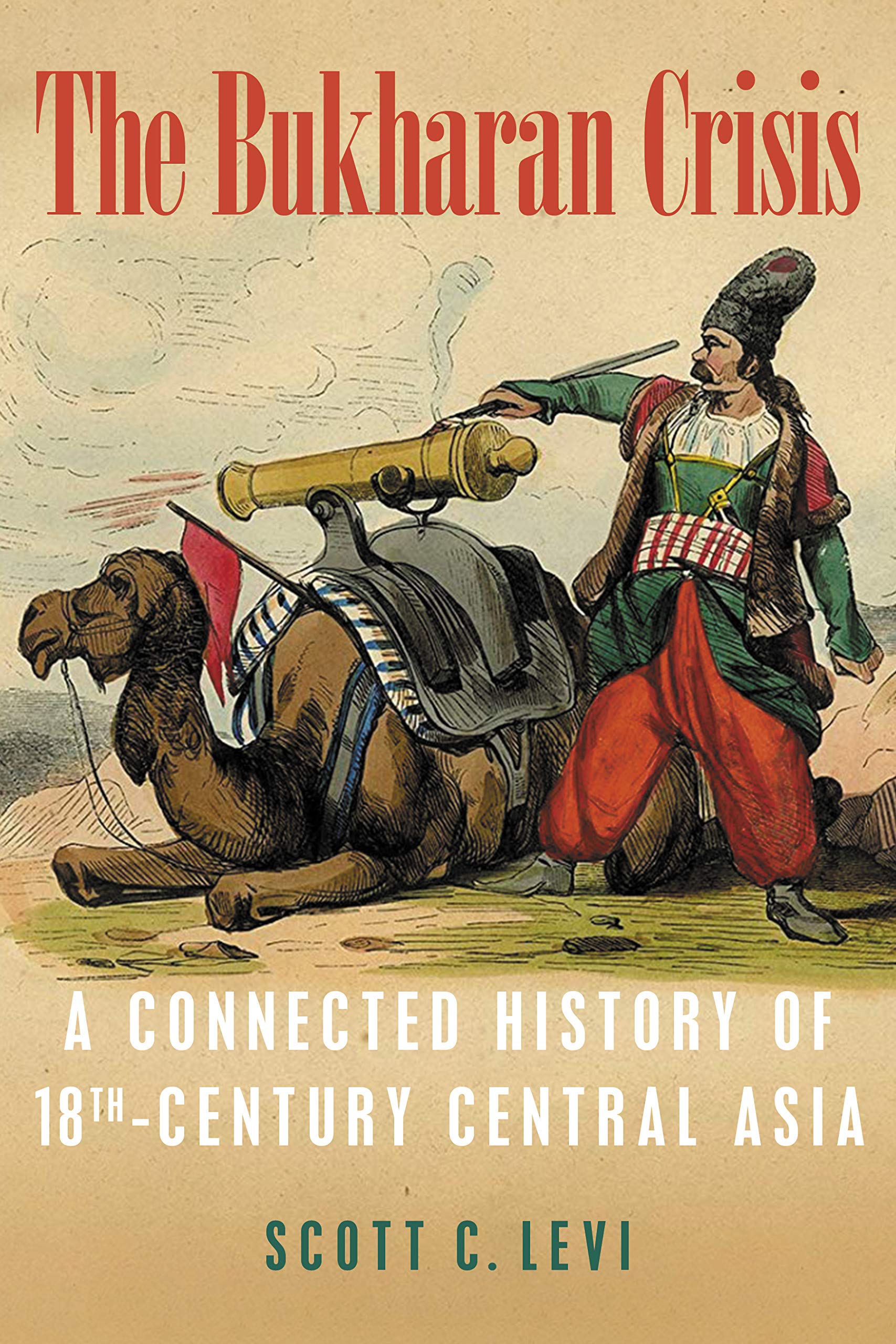 The Bukharan Crisis: A Connected History of 18th Century Central Asia (Kindle Edition)