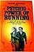 The Psychic Power Of Running: How The Body Can Illuminate The Mysteries Of The Mind