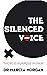 The Silenced Voice: There i...