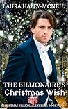 The Billionaire's Christmas Wish The Billionaire's Christmas Wish